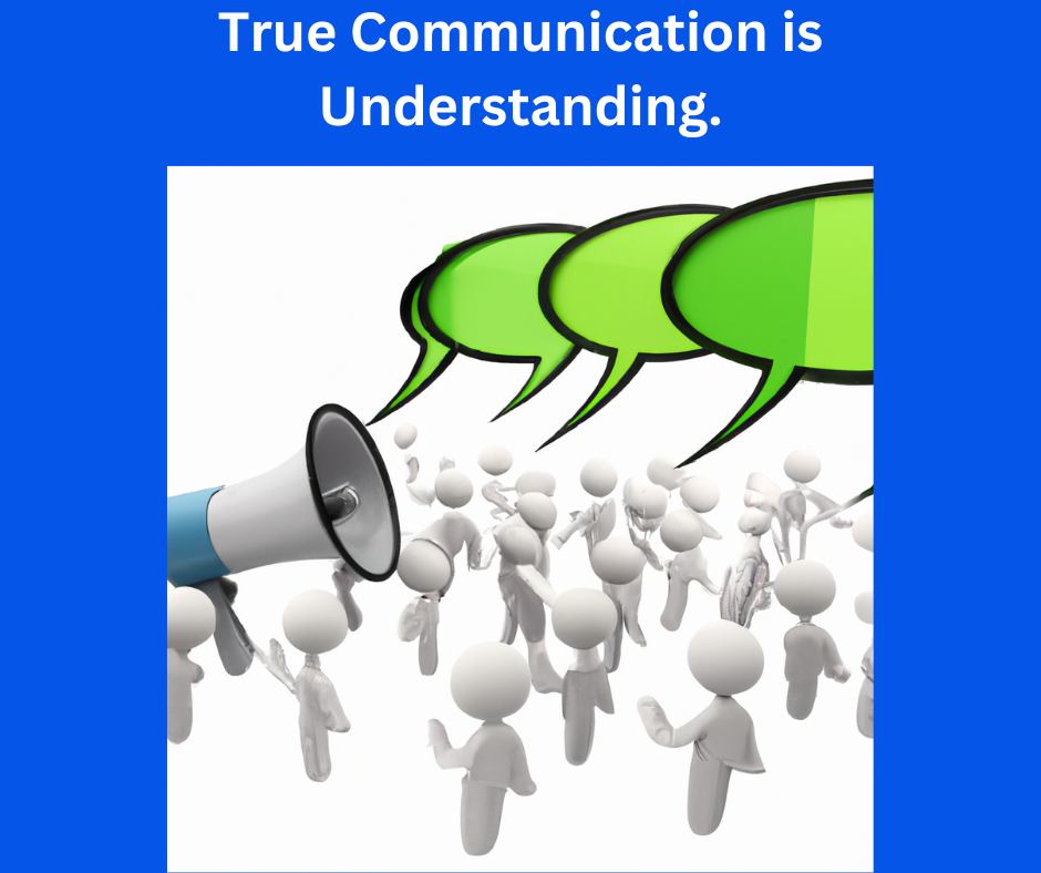 True communication Understanding.